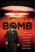 Churchills Bomb How the United States Overtook Britain in the First Nuclear Arms Race