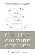 Chief Culture Officer How to Create a Living Breathing Corporation