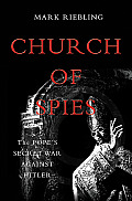 Church of Spies The Popes Secret War Against Hitler