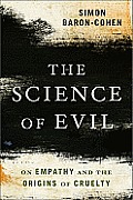 Science of Evil on Empathy & the Origins of Cruelty