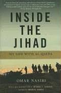 Inside the Jihad My Life with Al Qaeda A Spys Story