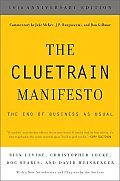 The Cluetrain Manifesto (10th Anniversary Edition)