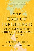 End of Influence What Happens When Other Countries Have the Money