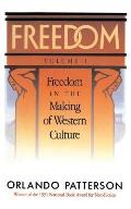 Freedom: Volume I: Freedom in the Making of Western Culture