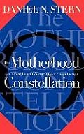 Motherhood Constellation A Unified View of Parent Infant Psychotherapy
