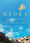 Hydra & the Bananas of Leonard Cohen A Search for Serenity in the Sun