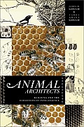 Animal Architects Building & the Evolution of Intelligence