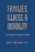 Families Illness & Disability An Integrative Treatment Model