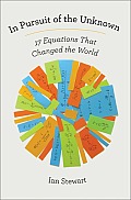 In Pursuit of the Unknown 17 Equations That Changed the World