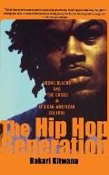 The Hip-Hop Generation: Young Blacks and the Crisis in African-American Culture