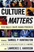 Culture Matters How Values Shape Human P