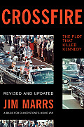 Crossfire The Plot That Killed Kennedy
