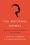 Rational Animal How Evolution Made Us Smarter Than We Think