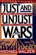 Just & Unjust Wars A Moral Argument with Historical Illustrations