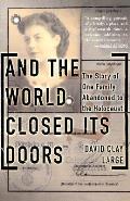 & the World Closed Its Doors The Story of One Family Abandoned to the Holocaust