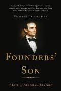 Founders Son A Life of Abraham Lincoln