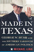 Made In Texas George W Bush & The Southe