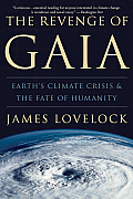 Revenge of Gaia Earths Climate Crisis & the Fate of Humanity