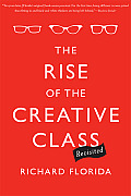 Rise of the Creative Class Revisited 10th Anniversary Edition Revised & Expanded