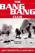 Bang Bang Club Snapshots From A Hidden War