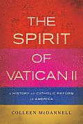 Spirit of Vatican II A History of Catholic Reform in America