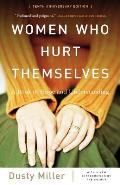 Women Who Hurt Themselves A Book of Hope & Understanding