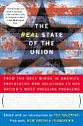 Real State of the Union From the Best Minds in America Bold Solutions to the Problems Politicians Dare Not Address