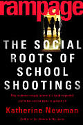 Rampage The Social Roots Of School Shoot