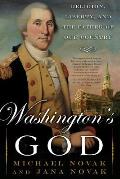Washingtons God Religion Liberty & the Father of Our Country