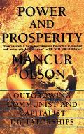Power & Prosperity Outgrowing Communist & Capitalist Dictatorships