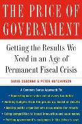Price of Government Getting the Results We Need in an Age of Permanent Fiscal Crisis