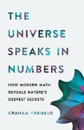 Universe Speaks in Numbers How Modern Math Reveals Natures Deepest Secrets