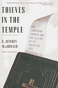 Thieves in the Temple The Christian Church & the Selling of the American Soul