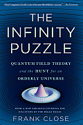 Infinity Puzzle Quantum Field Theory & the Hunt for an Orderly Universe