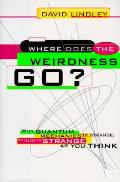 Where Does The Weirdness Go Why Quantum