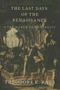 Last Days Of The Renaissance & The Ris