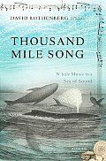Thousand Mile Song Whale Music in a Sea of Sound With CD