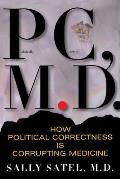 Pc Md How Political Correctness Is Corru