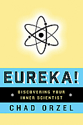 Eureka Discovering Your Inner Scientist