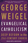 Evangelical Catholicism Deep Reform in the 21st Century Church