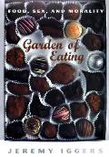 Garden Of Eating Food Sex & The Hunger For meaning