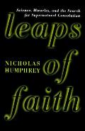Leaps Of Faith Science Miracles & The