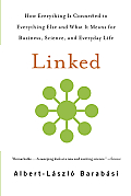 Linked How Everything Is Connected to Everything Else & What It Means for Business Science & Everyday Life