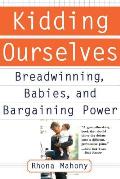 Kidding Ourselves: Breadwinning, Babies and Bargaining Power