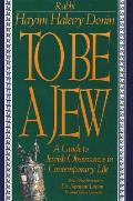 To Be a Jew A Guide to Jewish Observance in Contemporary Life
