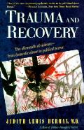 Trauma & Recovery The Aftermath Of Violence From Domestic Abuse to Political Terror