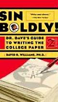 Sin Boldly!: Dr. Dave's Guide to Writing the College Paper