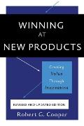 Winning At New Products Creating Value Through Innovation