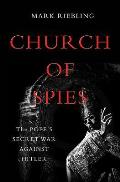 Church of Spies The Popes Secret War Against Hitler