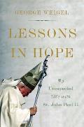 Lessons in Hope My Unexpected Life with St John Paul II